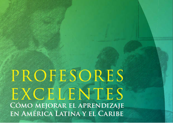 Book: Excellent Teachers and How to Improve Learning in Latin America